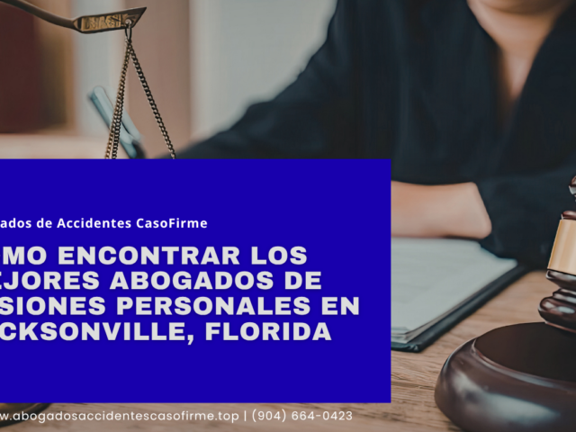 Cómo encontrar los mejores abogados de lesiones personales en Jacksonville, Florida