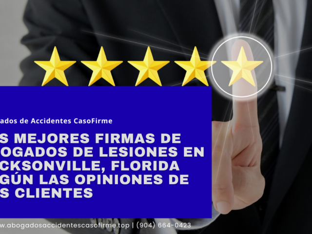 Las mejores firmas de abogados de lesiones en Jacksonville, Florida según las opiniones de los clientes